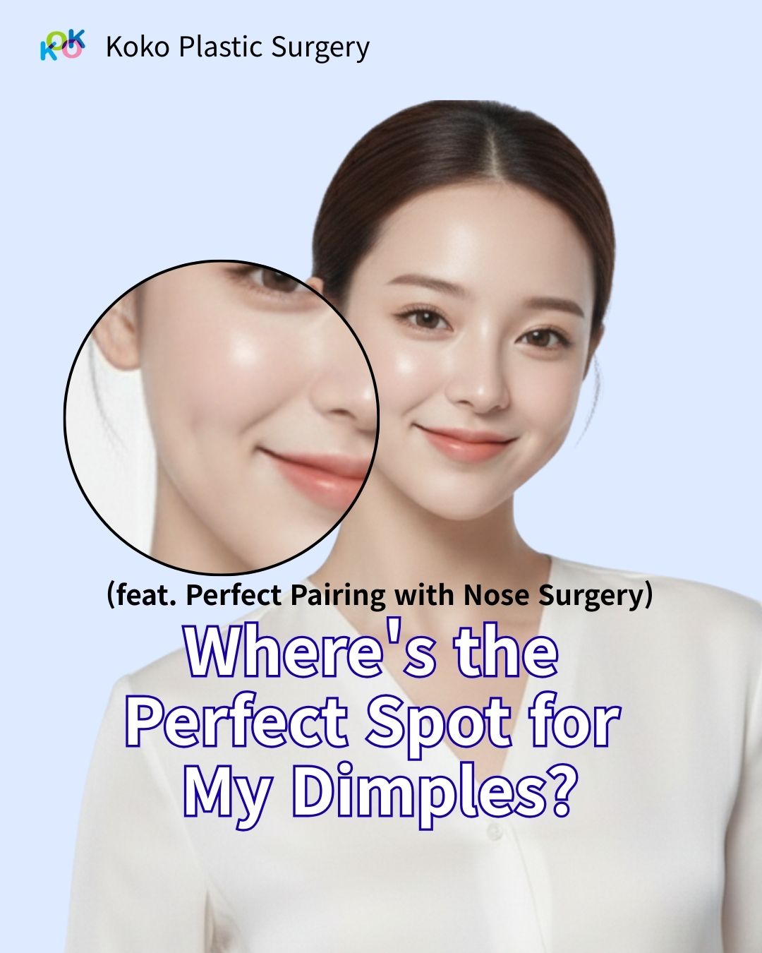 Dimple & Nose Surgery in Korea | Perfect Smile at KOKO