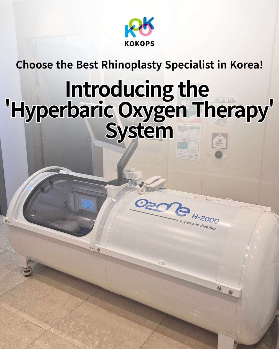 An image promoting KOKOPS. The text reads "Choose the Best Rhinoplasty Specialist in Korea! Introducing the 'Hyperbaric Oxygen Therapy' System". A large, white o2one H-2000 hyperbaric chamber is shown in the center.